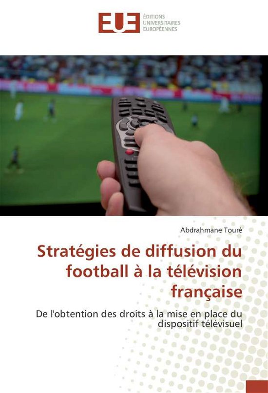 Cover for Touré · Stratégies de diffusion du footba (Buch)