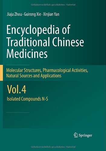 Cover for Jiaju Zhou · Encyclopedia of Traditional Chinese Medicines - Molecular Structures, Pharmacological Activities, Natural Sources and Applications: Vol. 4: Isolated Compounds N-S (Gebundenes Buch) [2011 edition] (2011)