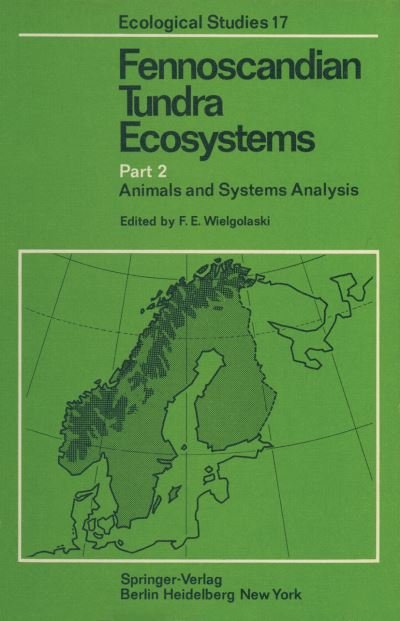 Cover for F E Wielgolaski · Fennoscandian Tundra Ecosystems: Part 2 Animals and Systems Analysis - Ecological Studies (Taschenbuch) [Softcover reprint of the original 1st ed. 1975 edition] (2011)
