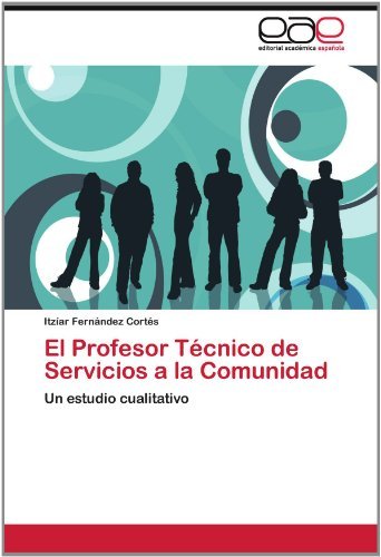 Cover for Itzíar Fernández Cortés · El Profesor Técnico De Servicios a La Comunidad: Un Estudio Cualitativo (Paperback Bog) [Spanish edition] (2012)