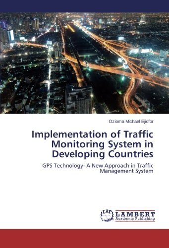 Cover for Ozioma Michael Ejiofor · Implementation of Traffic Monitoring System in Developing Countries: Gps Technology- a New Approach in Traffic Management System (Paperback Bog) (2014)