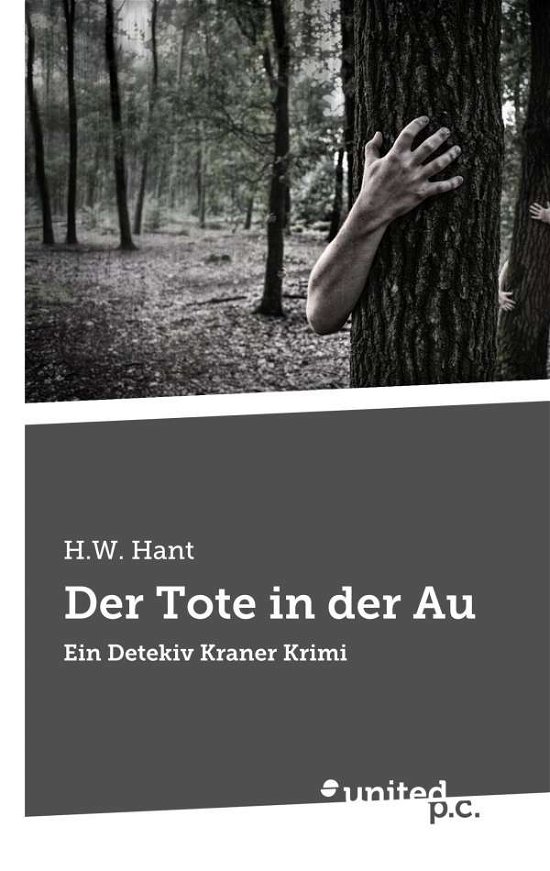 Cover for H W Hant · Der Tote in der Au: Ein Detekiv Kraner Krimi (Paperback Bog) (2018)