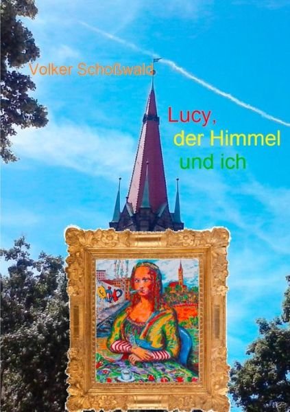 Cover for Volker Schosswald · Lucy, der Himmel und ich (Paperback Book) (2017)