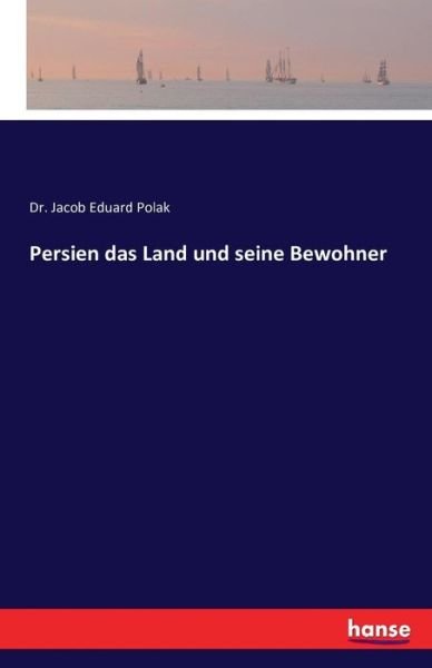 Cover for Polak · Persien das Land und seine Bewohn (Buch) (2016)