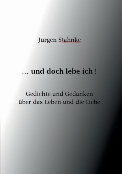 ...und doch lebe ich! - Stahnke - Bücher -  - 9783749484782 - 10. Oktober 2019