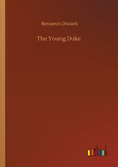 Cover for Benjamin Disraeli · The Young Duke (Paperback Book) (2020)
