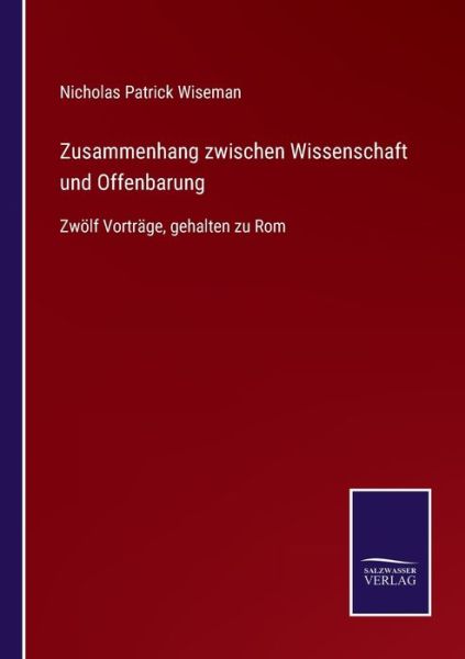 Cover for Nicholas Patrick Wiseman · Zusammenhang zwischen Wissenschaft und Offenbarung (Paperback Book) (2021)