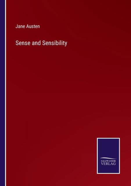 Sense and Sensibility - Jane Austen - Books - Salzwasser-Verlag - 9783752594782 - April 6, 2022