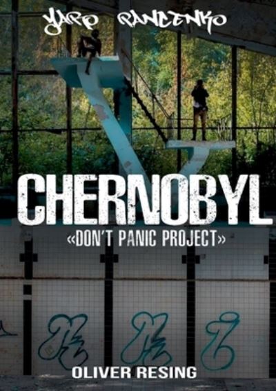 Cover for Yaro Pancenko · Don't Panic Project Chernobyl (Paperback Book) (2021)