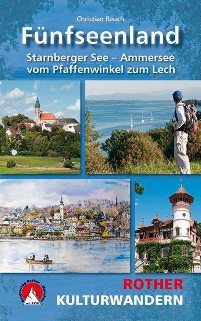 Rother Kulturwandern Fünfseenland - Christian Rauch - Books -  - 9783763330782 - 