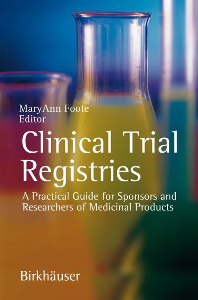 Cover for Clinical Trial Registries: A Practical Guide for Sponsors and Researchers of Medicinal Products (Paperback Book) [2006 edition] (2006)