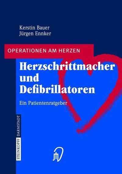 Cover for Kerstin Bauer · Herzschrittmacher Und Defibrillatoren: Ein Patientenratgeber (Paperback Book) [German, 2005 edition] (2004)