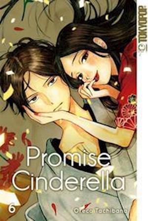 Promise Cinderella 06 - Oreco Tachibana - Livros - TOKYOPOP - 9783842077782 - 14 de setembro de 2022