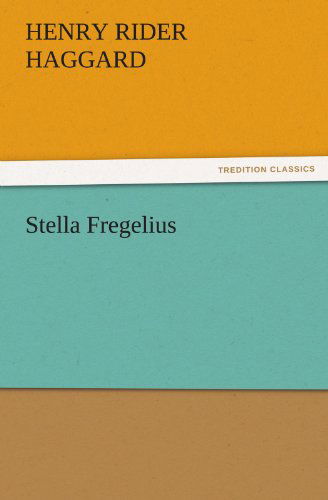 Cover for Henry Rider Haggard · Stella Fregelius (Tredition Classics) (Pocketbok) (2011)