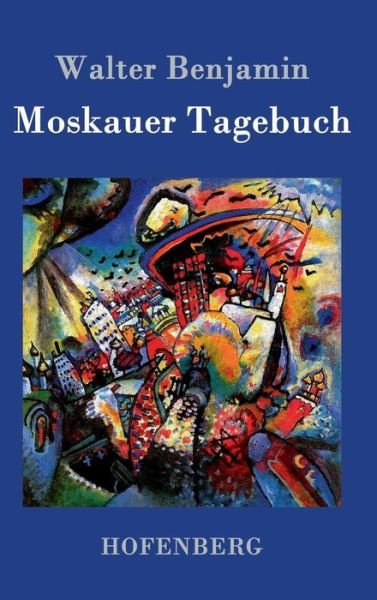 Cover for Walter Benjamin · Moskauer Tagebuch (Hardcover Book) (2016)