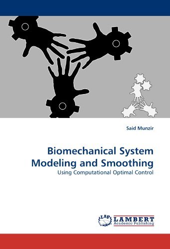 Biomechanical System Modeling and Smoothing: Using Computational Optimal Control - Said Munzir - Kirjat - LAP LAMBERT Academic Publishing - 9783844396782 - perjantai 27. toukokuuta 2011