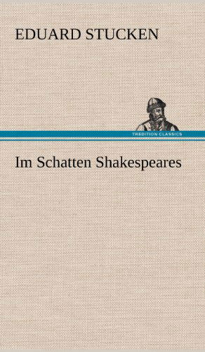 Cover for Eduard Stucken · Im Schatten Shakespeares (Hardcover Book) [German edition] (2012)