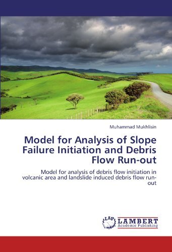 Cover for Muhammad Mukhlisin · Model for Analysis of Slope Failure Initiation and Debris Flow Run-out: Model for Analysis of Debris Flow Initiation in Volcanic Area and Landslide Induced Debris Flow Run-out (Paperback Book) (2012)
