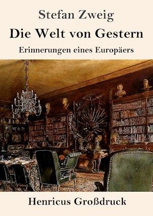 Cover for Stefan Zweig · Die Welt von Gestern (Großdruck) (Paperback Bog) (2021)