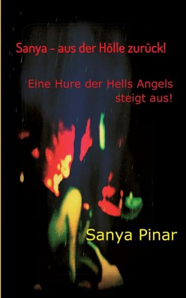 Cover for Sanya Pinar · Sanya - Aus Der Hölle Zurück (Paperback Book) [German edition] (2014)