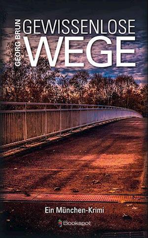 Cover for Georg Brun · Gewissenlose Wege (Book) (2022)