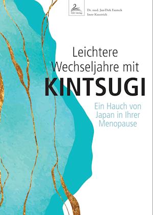 Leichtere Wechseljahre mit KINTSUGI - Jan-Dirk Dr. med. Fauteck - Books - Nova MD - 9783989428782 - August 26, 2024