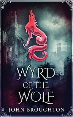 Cover for Next Chapter · Wyrd Of The Wolf (Pocketbok) (2021)