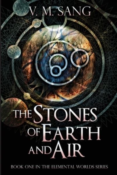 Cover for V M Sang · The Stones of Earth and Air (Paperback Book) (2021)