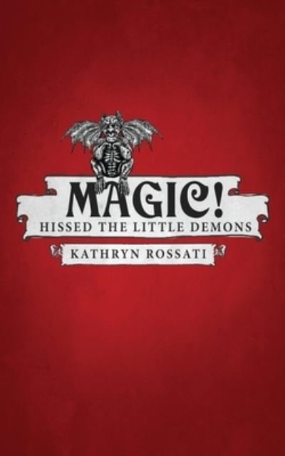 Cover for Kathryn Rossati · Magic! Hissed The Little Demons (Paperback Book) (2021)