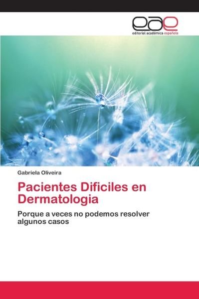Cover for Oliveira · Pacientes Dificiles en Dermato (Bog) (2018)
