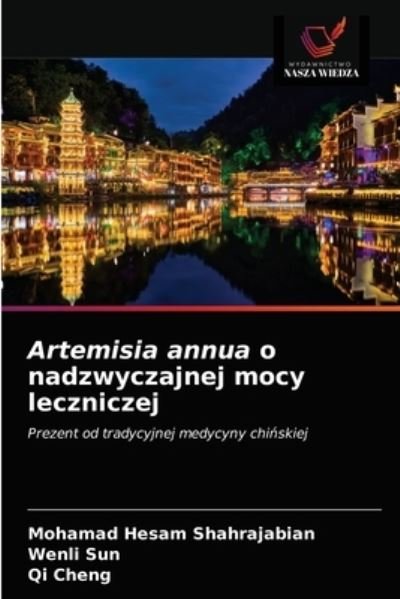 Cover for Mohamad Hesam Shahrajabian · Artemisia annua o nadzwyczajnej mocy leczniczej : Prezent od tradycyjnej medycyny chi?skiej (Paperback Book) (2021)