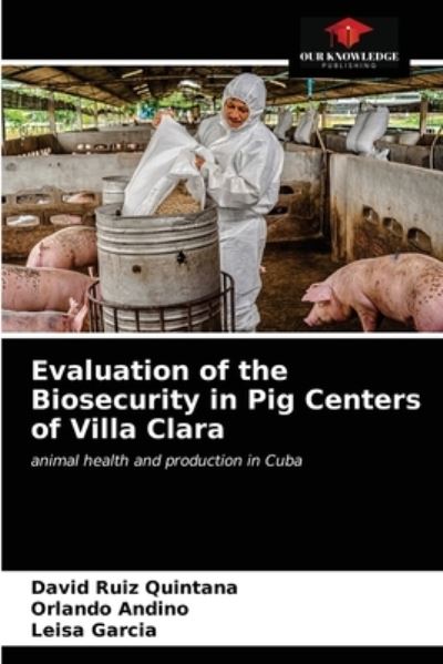 Cover for David Ruiz Quintana · Evaluation of the Biosecurity in Pig Centers of Villa Clara (Paperback Book) (2021)