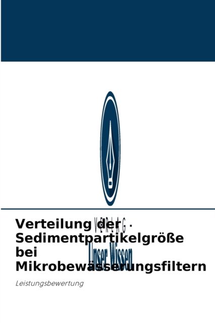 Cover for Er Snehil R Bantey · Verteilung der Sedimentpartikelgroesse bei Mikrobewasserungsfiltern (Taschenbuch) (2021)