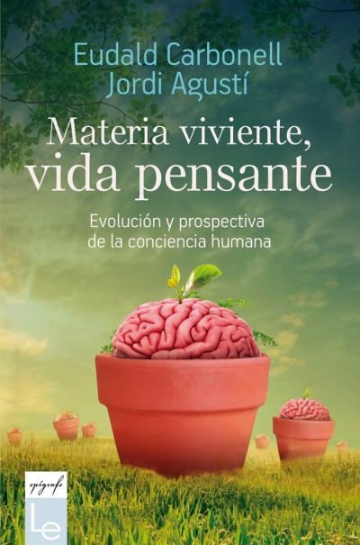 Cover for Eudald Carbonell i Roura · Materia viviente, vida pensante (N/A) (2021)