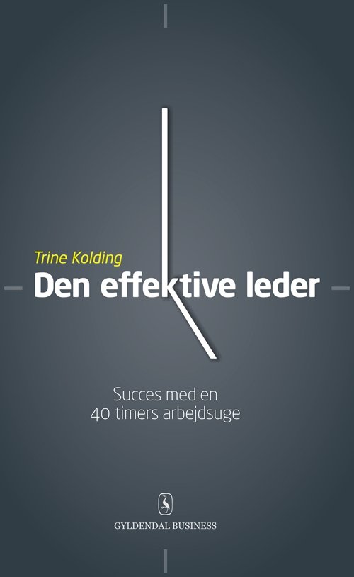 Cover for Trine Kolding · Den effektive leder (Hæftet bog) [1. udgave] (2011)