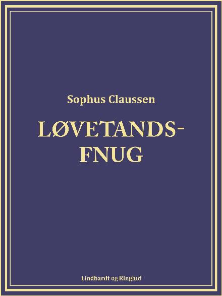 Cover for Sophus Claussen · Løvetandsfnug (Sewn Spine Book) [2nd edition] (2017)