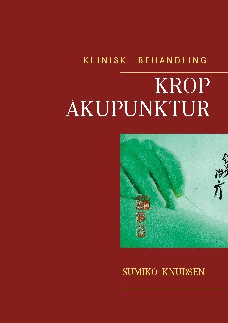Cover for Sumiko Knudsen · Krop Akupunktur Klinisk Behandling (Paperback Book) [1º edição] (2021)
