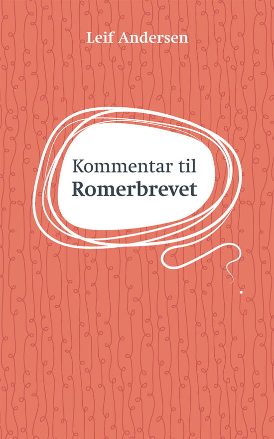 Kommentar til Romerbrevet - Leif Andersen - Bücher - Lohse - 9788756463782 - 1. Juni 2018