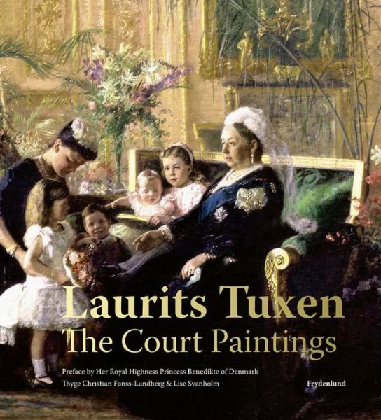 Cover for Thyge Christian Fønss-Lundberg · Laurits Tuxen: The Court Paintings (Innbunden bok) (2020)