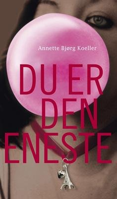 Cover for Annette Bjørg · Du er den eneste (Taschenbuch) [1. Ausgabe] (2013)