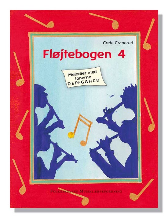 Fløjtebogen 4 - Grete Granerud - Books - Dansk Sang & Folkeskolens Musiklærerfore - 9788776122782 - May 24, 2022
