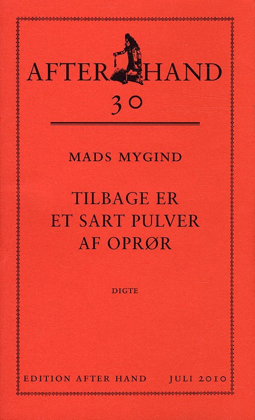 Cover for Mads Mygind · Edition After Hand: Tilbage er et sart pulver af oprør (Sewn Spine Book) [1.º edición] (2010)