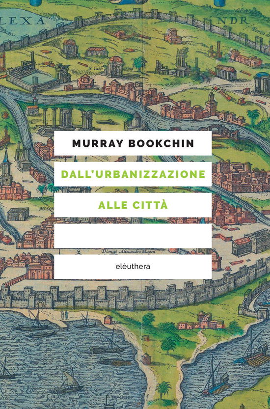 Cover for Murray Bookchin · Dall'urbanizzazione Alle Citta (Book)