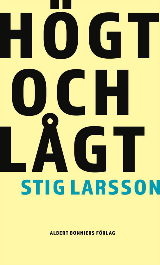 Högt och lågt - Stig Larsson - Bøger - Albert Bonniers förlag - 9789100180782 - 15. maj 2024