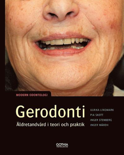 Cover for Lindmark Ulrika · Gerodonti : äldretandvård i teori och praktik (Innbunden bok) (2019)