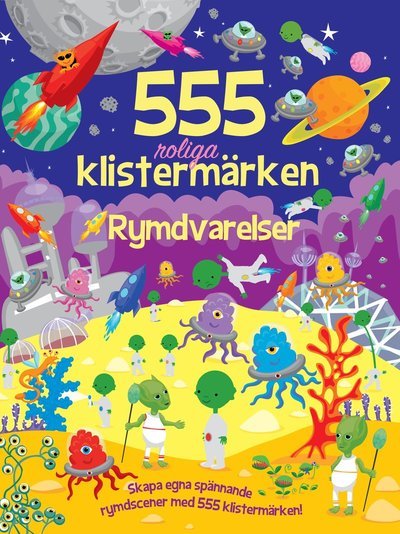 555 roliga klistermärken : rymdvarelser - Kate Thomson - Bücher - Lind & Co - 9789177791782 - 19. März 2018