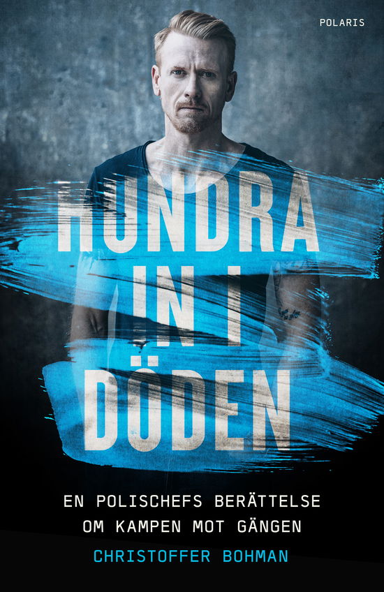 Hundra in i döden - Christoffer Bohman - Böcker - Bokförlaget Polaris - 9789180661782 - 15 augusti 2024