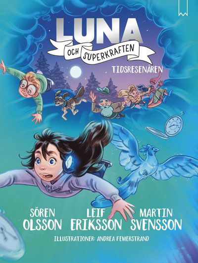 Luna och superkraften : Tidsresenären - Sören Olsson - Livres - Bookmark Förlag - 9789189585782 - 28 mars 2023