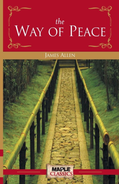 The Way Of Peace - James Allen - Książki - Maple Press - 9789352231782 - 2014