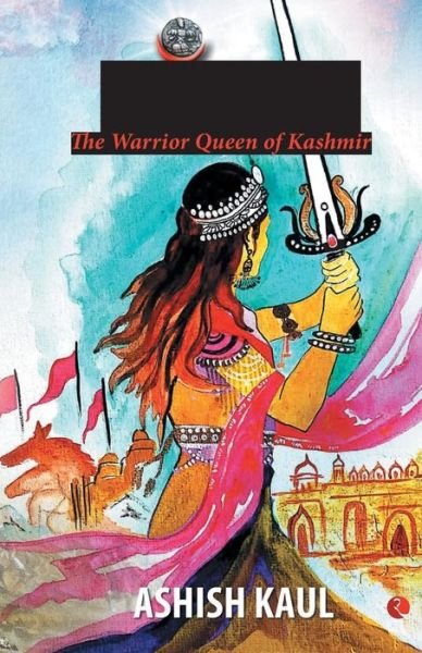 Cover for Ashish Kaul · Didda: The Warrior Queen of Kashmir (Paperback Book) (2017)